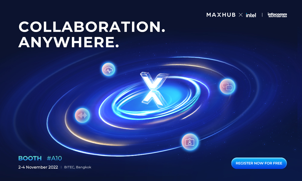 Experience “Collaboration, Anywhere” with MAXHUB at InfoComm Southeast Asia 2022